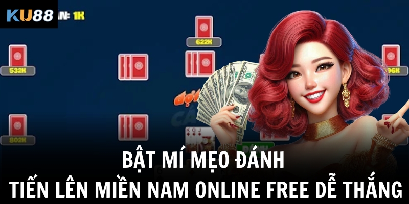 Bật mí mẹo đánh tiến lên miền Nam online free dễ thắng